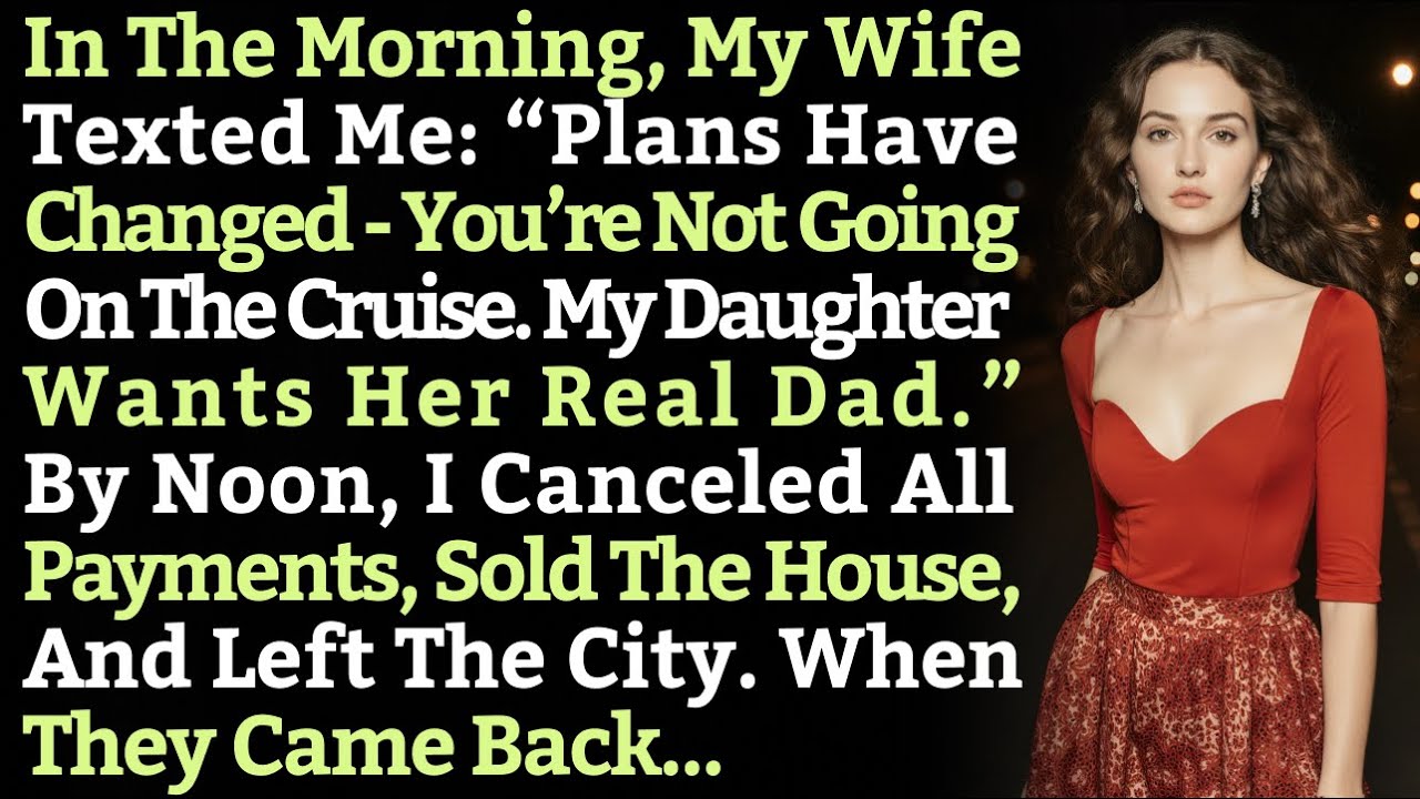 In The Morning, My Wife Texted Me: “Plans Have Changed — You’re Not Going On The Cruise…