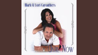 Video thumbnail of "Mark & Lori Carouthers - He's Been There"