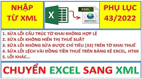 Sửa lỗi phát sinh khi nhập từ XML bảng kê excel lên phụ lục 43/2022/QH15, tờ khai 01GTGT (TT80/2021)