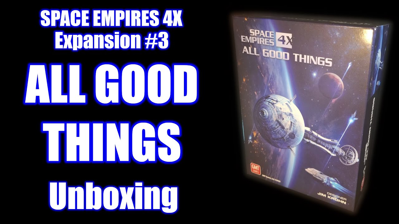 All Good Things - Распаковка - Дополнение Space Empires 4X №3