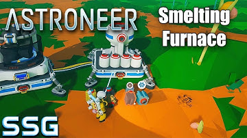 ASTRONEER Smelting Furnace Ep3 SeeShellGaming