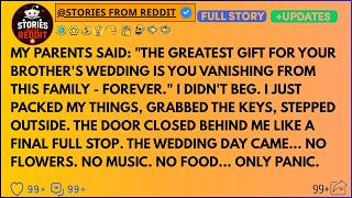 My Parents Mocked Me And Said： ＂On Your Brother's Wedding Day, It's Better If You're Not There ＂