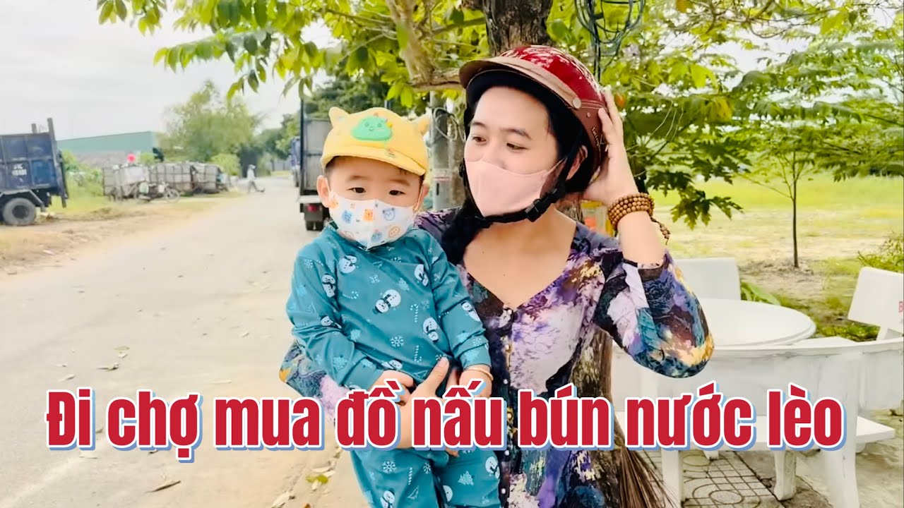 Chở Canxi đi chợ nấu bún nước lèo ai ăn cũng khen 😋😋