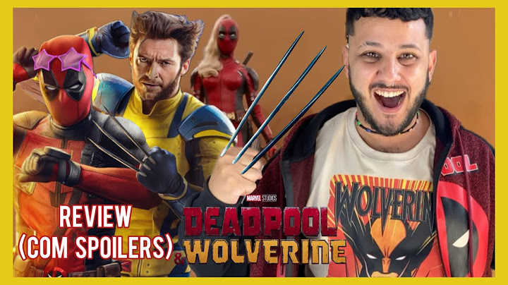 REVIEW COM TODOS OS SPOILERS ‘DEADPOOL & WOLVERINE’