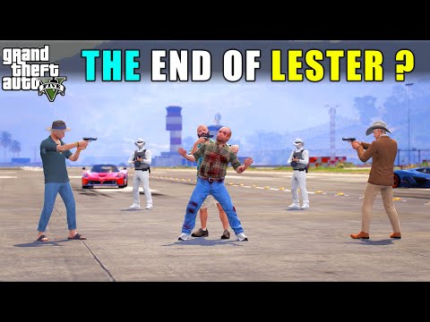 THE END OF LESTER ? | GTA V GAMEPLAY #139