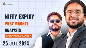 25 JULY 2024 NIFTY EXPIRY - POST MARKET ANALYSIS SESSION BY DEVANAND PANDEY SIR | LTP Calculator