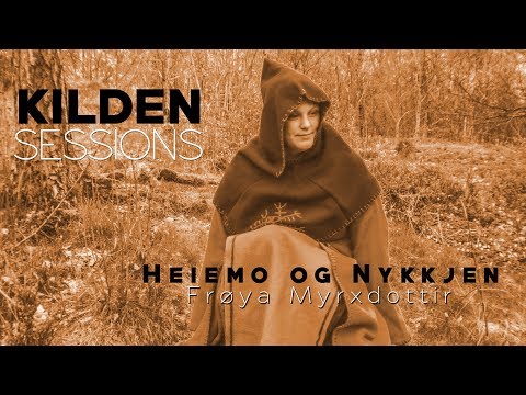 FrÃ¸ya Myrxdottir: Heiemo og nykkjen | Kilden Session