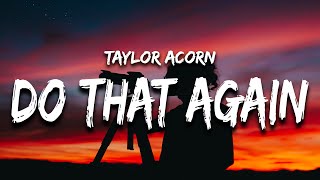 Taylor Acorn - Do That Again (Lyrics) "Demo Version" chords