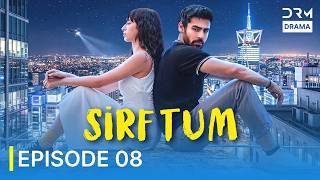 Sirf Tum _ Episode 8 | Khushhal Khan, Mamya Shahjaffar | Emotional Love Story | Pakistani Drama Fe16
