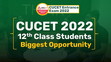 CUCET 2022 | Why 12th Class Students Are Luckiest One ? | CUCET 2022 Exam Preparation | Exam Update