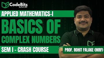 Sem-I Crash Course: Complex Numbers | Prof. Rohit Falake | Applied Mathematics - I