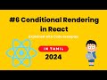 #6 Master Conditional Rendering in React | Tamil Tutorial for Beginners