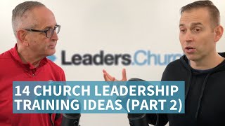 010 - 14 Church Leadership Training Ideas Part 2