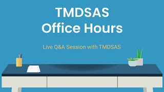 TMDSAS Office Hours: Live Q&A (5/15/2024)