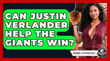 Can Justin Verlander Help the Giants Win? | Baseball Statistics Vault News