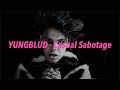 YUNGBLUD - Casual Sabotage 中文歌詞 翻譯 (Lyrics)