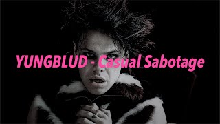 YUNGBLUD - Casual Sabotage 中文歌詞 翻譯 (Lyrics)