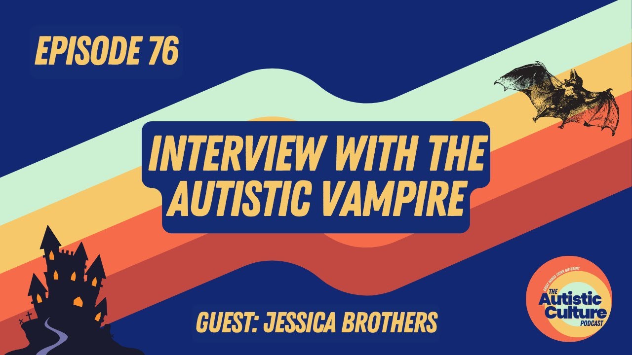 Interview with the Autistic Vampire (ep76) - YouTube
