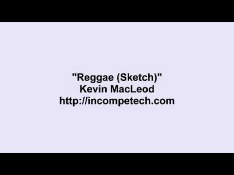 Kevin MacLeod ~ Reggae (Sketch)
