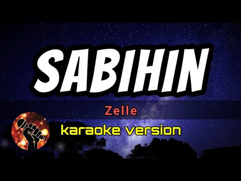 Video thumbnail for SABIHIN KARAOKE - ZELLE