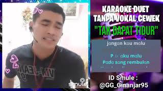 TAK DAPAT TIDUR - KARAOKE DUET || TANPA VOKAL CEWEK