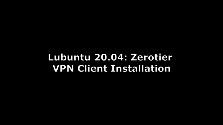 Lubuntu 20.04: Zerotier VPN Client Installation