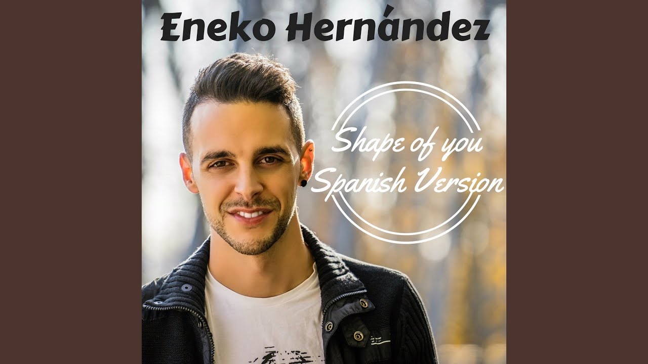 Shape Of You (Spanish Version) 