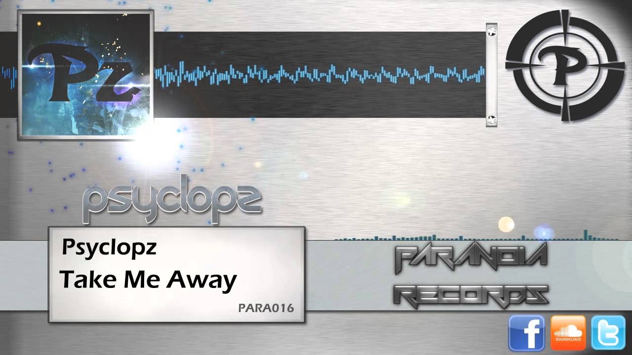 Psyclopz - Take Me Away (HQ Preview)