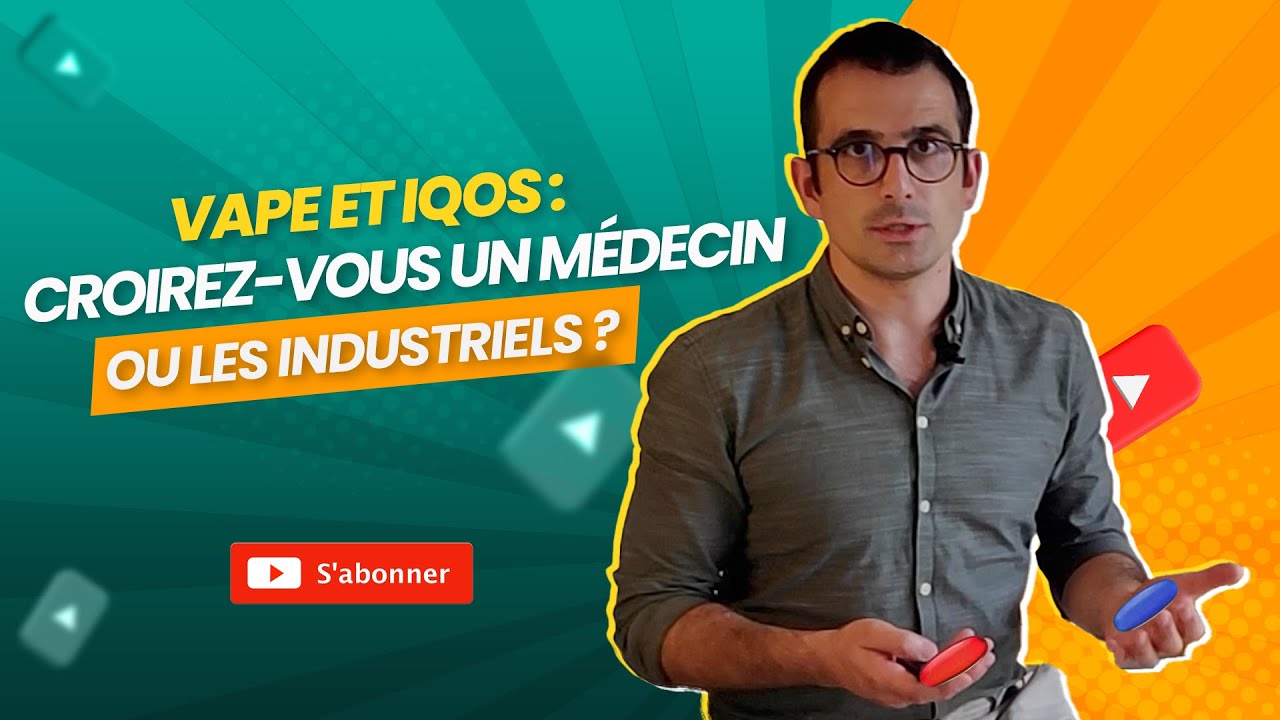 Vape et IQOS  croirez vous un mdecin ou les industriels  mdecine prvention sant