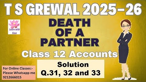 Q31, 32 and 33| Death of a Partner| TS Grewal 2025-26| Ch 6| Class 12| Accounts⁨ @learnwithease
