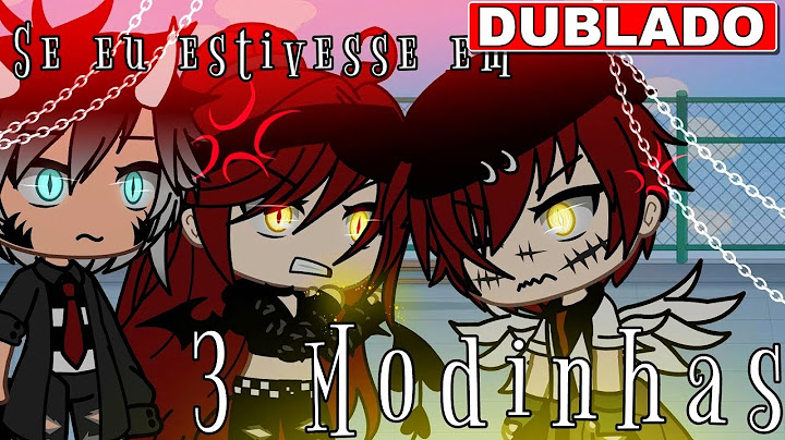 | 🔥 SE EU ESTIVESSE EM 3 MODINHAS 🔥| [DUBLADO] Mini Filme Gacha Life