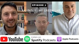 Episode 7 - Raj Patey - MyGreenLab