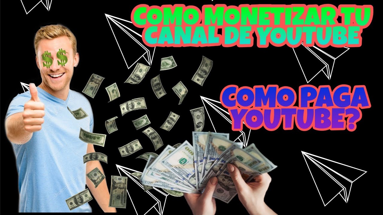 COMO TU CANAL DE YOUTUBE? COMO PAGA YOUTUBE Y TODO LO QUE