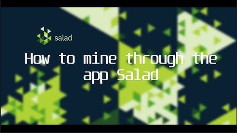 How to mine through the app Salad