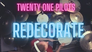 twentyonepilots- Redecorate - Drum Cover