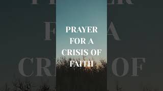 Prayer for a Crisis of Faith