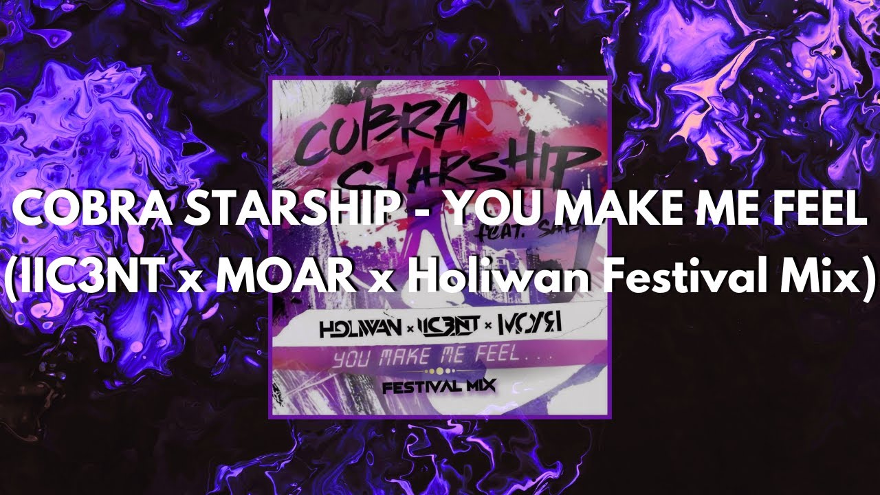 Cobra Starship ft. Sabi - You Make Me Feel (Holiwan X IIC3NT & MØAR Festival Mix)