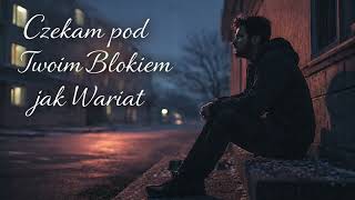 Zanim Noc - Czekam Pod Twoim Blokiem Jak Wariat - Ballada Nocą