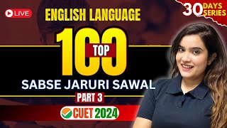 CUET English Preparation 2024 | Top 100 Most Important Questions PART 3 | Shipra Mishra
