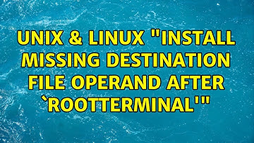 Unix & Linux: "install: missing destination file operand after `rootterminal