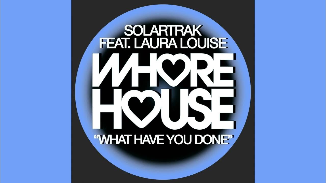 SolarTrak Feat Laura Louise What Have You Done Original Mix YouTube solartrak-feat-laura-louise-what-have-you-done-original-mix-youtube