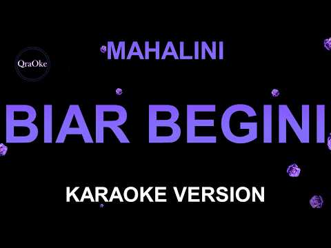 MAHALINI - BIAR BEGINI (Karaoke Version by QraOke)