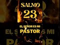 SALMO 23, NADA FALTARÁ..