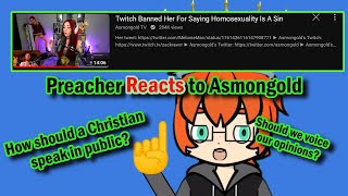 Christian Perspective - Preacher Reacts to Asmongold Clip "Twitch Banned Her for Saying..." #react
