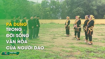 Pả Dung – trong đời sống văn hóa của người Dao | Thái Nguyên TV