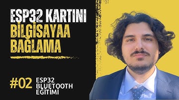 ESP32 KARTINI BİLGİSAYARA BAĞLAMA | ESP32 BLUETOOTH EĞİTİMİ