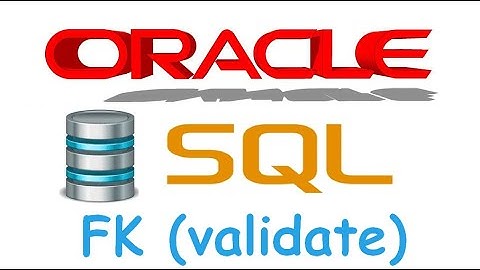 Oracle SQL-cursus in het Spaans vanaf nul | FOREIGN KEY [VALIDATE] video (46)