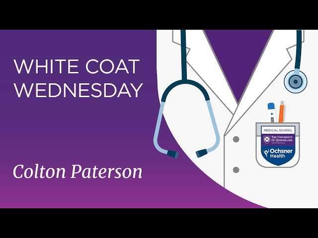 Watch UQ-Ochsner White Coat Wednesday: Colton Paterson on YouTube.