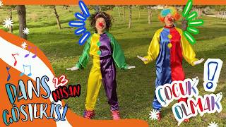 🎈Çocuk Olmak | 23 Nisan Tören Dansı | Palyaçolarla Kolay ve Eğlenceli Koreografi | Dans Gösterisi