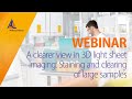 A clearer view in 3D light sheet imaging: Staining and clearing of large samples [WEBINAR]